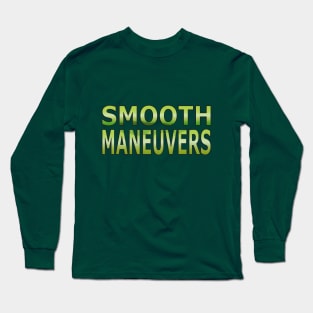 Smooth Maneuvers Long Sleeve T-Shirt